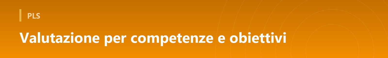 PLS — Progettiamo la Scuola: la valutazione per competenze e obiettivi in ClasseViva